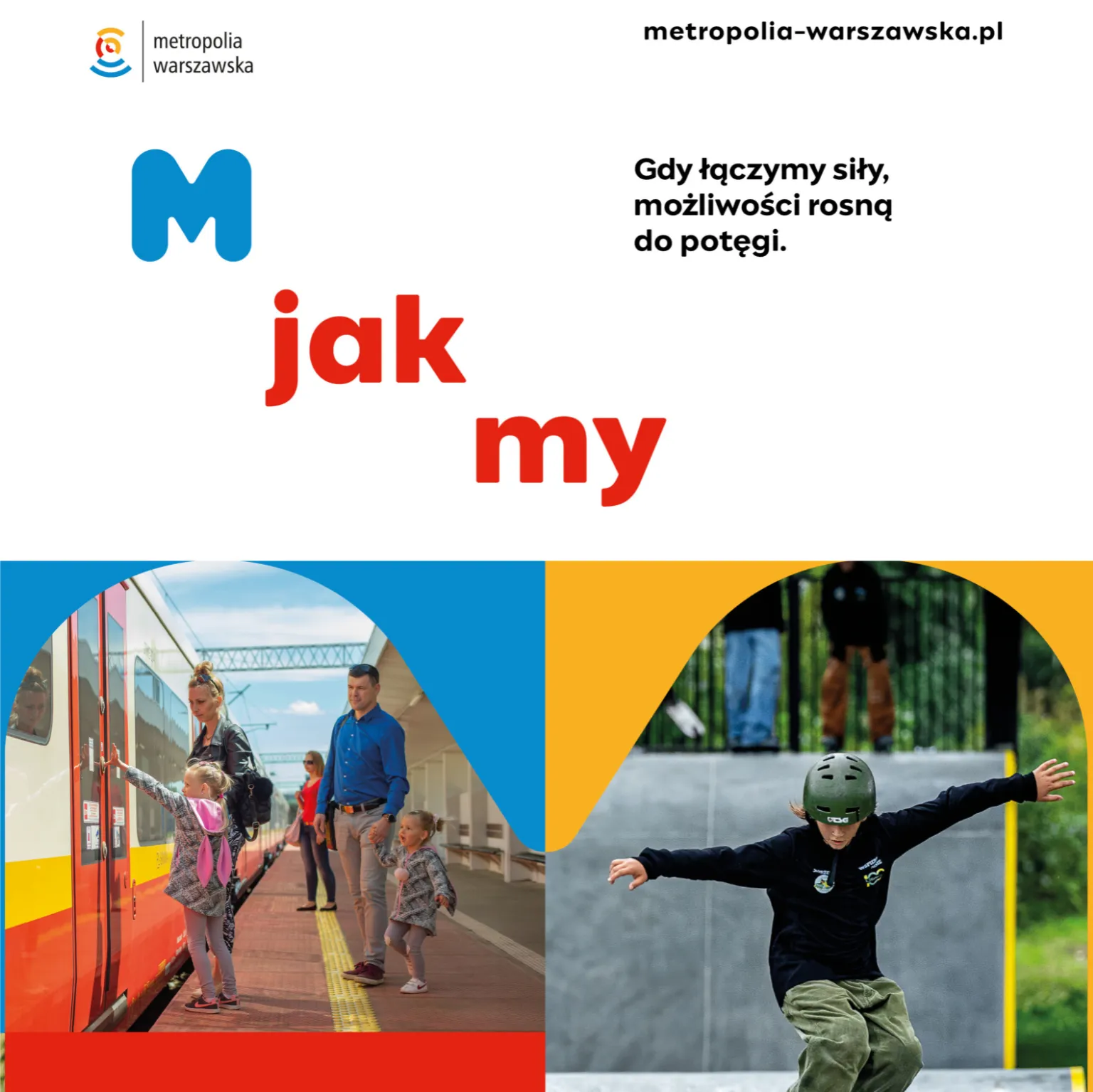 Logo Metropolii Warszawskiej, hasło „M jak my” oraz zdjęcia – rodzina wsiadająca do pociągu na peronie i dziecko jeżdżące na deskorolce w skateparku.