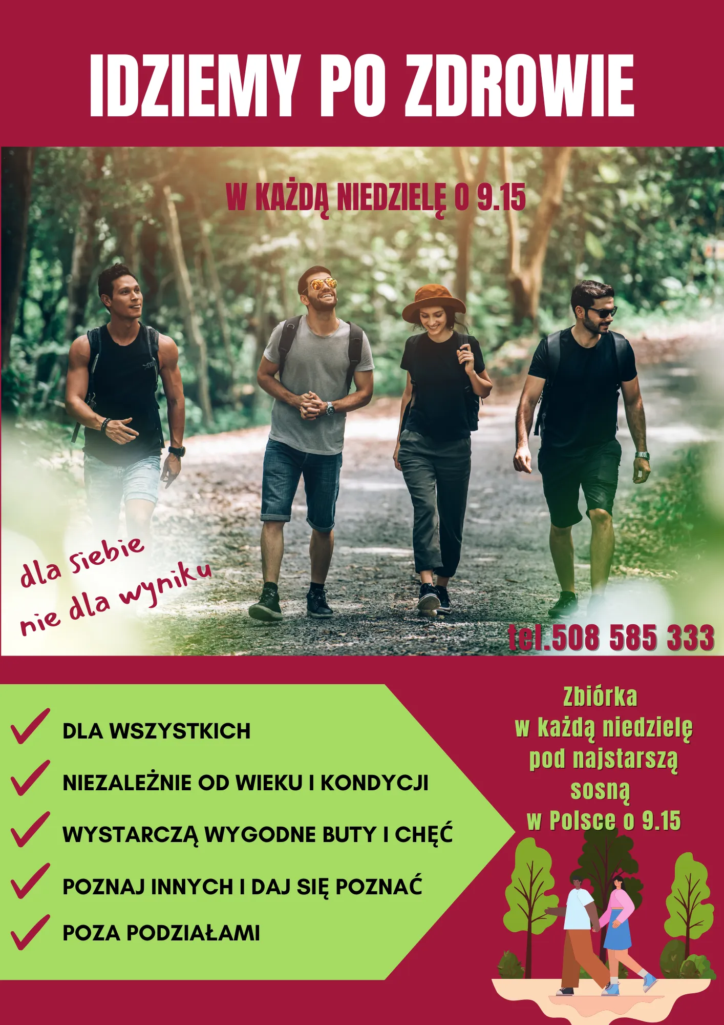 Grupa czterech osób spaceruje leśną ścieżką w ciągu dnia. Górna część obrazu ma bordowe tło z dużym białym napisem "IDZIEMY PO ZDROWIE". Pod nim mniejszy bordowy napis "W KAŻDĄ NIEDZIELĘ O 9.15". Lewa dolna część zawiera zielony napis i listę punktów na zielonym tle z czerwonymi zaznaczeniami. Prawa dolna część obrazu ma ilustrację dwóch idących ludzi na tle drzew i informacje o zbiórce w każdą niedzielę o 9.15 pod najstarszą sosną w Polsce.