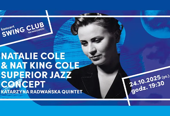 Plakat koncertu jazzowego z portretem kobiety i informacjami o występie Natalie Cole & Nat King Cole Superior Jazz Concept oraz Katarzyny Radwańskiej Quintet 24 października 2025 roku o godz. 19:30.