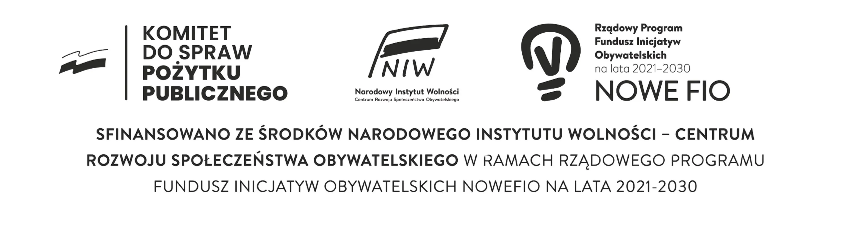Logotypy Komitetu do Spraw Pożytku Publicznego, Narodowego Instytutu Wolności oraz Rządowego Programu Fundusz Inicjatyw Obywatelskich NOWE FIO wraz z informacją o finansowaniu projektu z tych źródeł na lata 2021-2030.