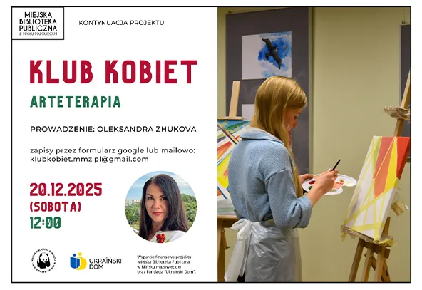 Projekt graficzny ogłaszający Klub Kobiet z arteterapią w Miejskiej Bibliotece Publicznej, po lewej stronie tekst informujący o prowadzącej i terminie, po prawej kobieta malująca obraz na sztaludze w pracowni.