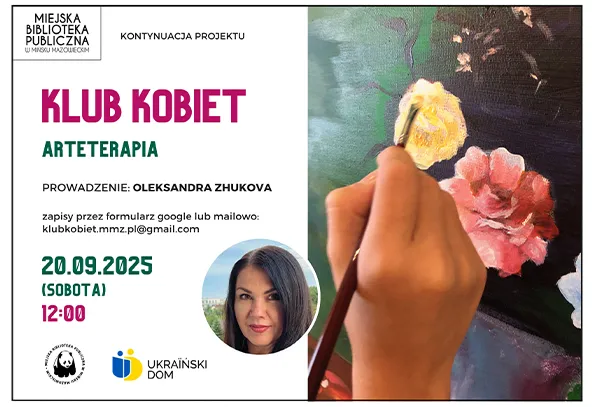 Informacje o Klubie Kobiet i arteterapii prowadzonej przez Oleksandrę Zhukovą 20 września 2025 o 12:00, po prawej ręka pisząca pędzlem na obrazie z kwiatami.