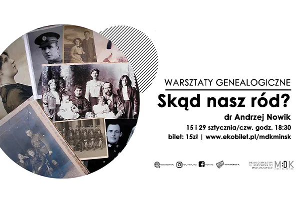 Kolaż czarno-białych, starych zdjęć rodzinnych po lewej stronie na białym tle. Po prawej stronie tekst czarną czcionką o warsztatach genealogicznych: tytuł "Skąd nasz ród?", imię prowadzącego oraz daty i godziny spotkań, cena biletu i adres strony internetowej.