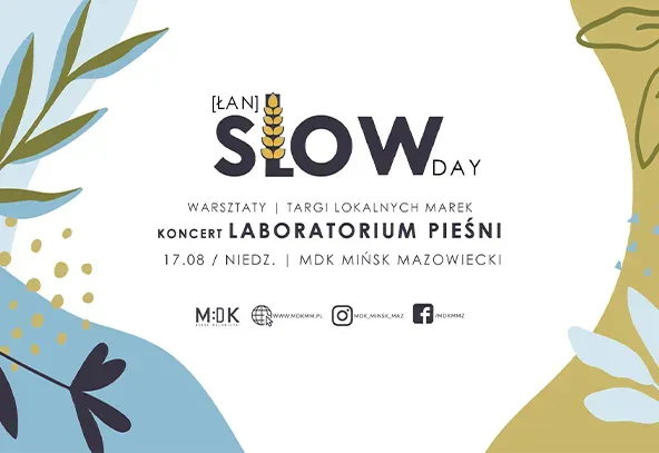 Na tle w pastelowych kolorach widoczne są informacje o wydarzeniu "SLOW DAY", które obejmuje warsztaty, targi lokalnych marek i koncert "Laboratorium Pieśni", zaplanowany na 17 sierpnia w MDK Mińsk Mazowiecki.