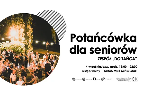 Zaproszenie na potańcówkę dla seniorów z zespołem „Do Tańca” 4 września od 19:00 do 22:00 na tarasie MDK w Mińsku Mazowieckim, wstęp wolny, zdjęcie grupy osób tańczących na zewnątrz wieczorem przy oświetleniu.